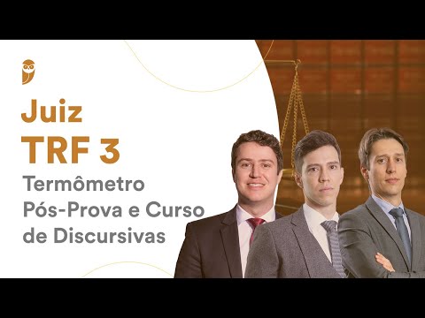 Juiz TRF 3 - Termômetro Pós-Prova e Curso de Discursivas