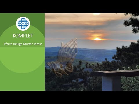 KOMPLET -  So., 9. Juli,  21.45 Uhr - LIVE Pfarre Heilige Mutter Teresa, Wien