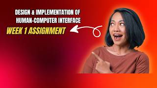 NPTEL – Design and Implementation of Human Computer Interface   Week 1