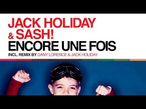 Jack Holiday & Sash! - Encore Une Fois (Edit 2014)
