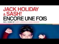Jack Holiday & Sash! - Encore Une Fois (Edit ...