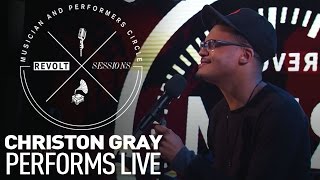 Christon Gray Performs Live | REVOLT Sessions