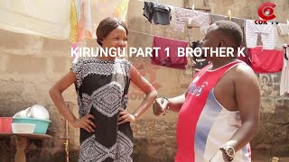 Mzee Kirungu Brother K  part 1 Full Bongo kali san