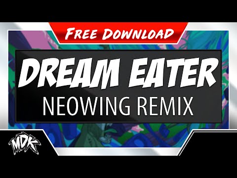 ♪ MDK - Dream Eater (Neowing Remix) [FREE DOWNLOAD] ♪ Video