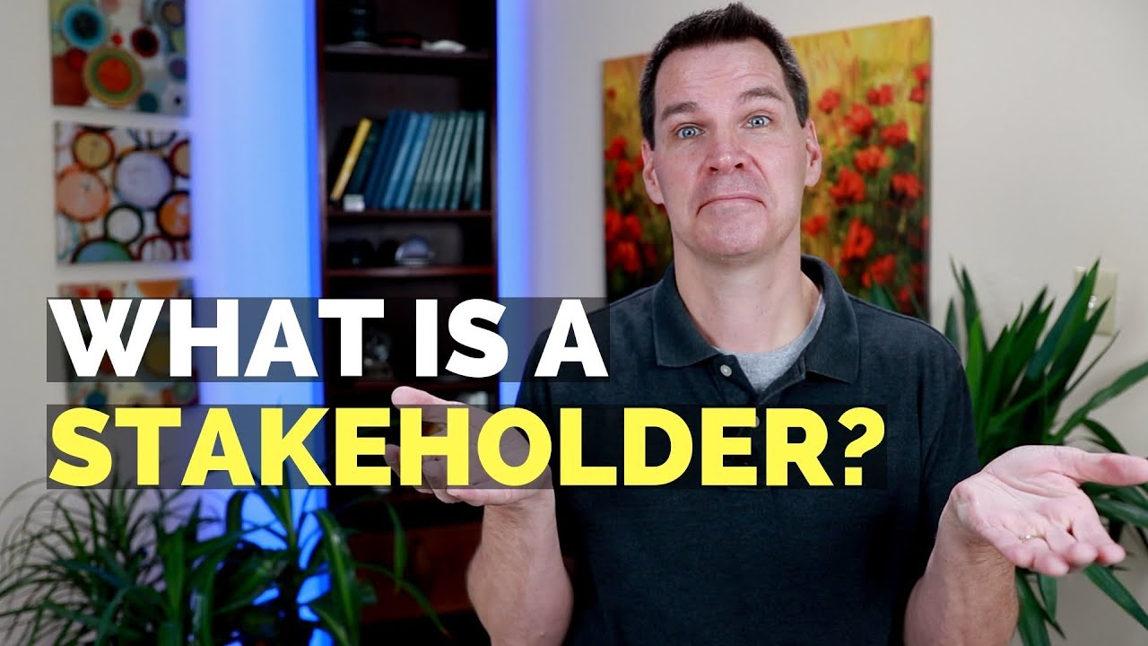 What is a Stakeholder?