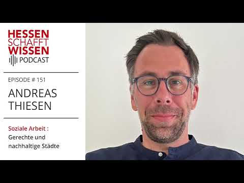 Andreas Thiesen - Soziale Arbeit  | Hessen schafft Wissen Podcast