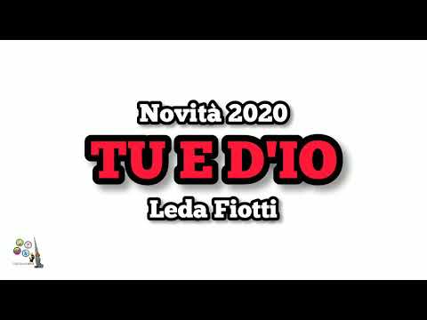 Leda Fiotti 2020 | TU E D'IO