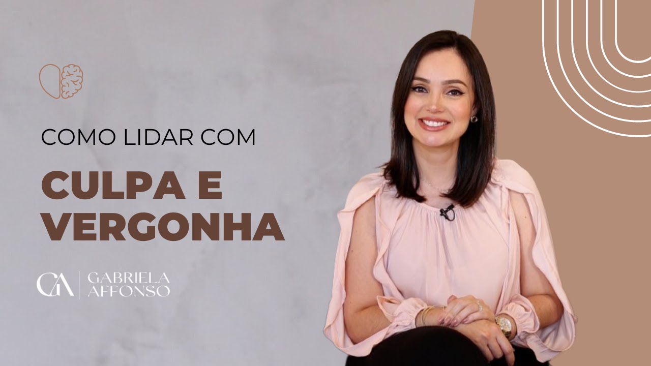 Como lidar com os sentimentos de culpa e vergonha?