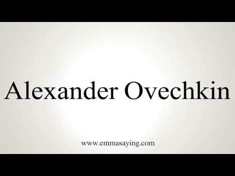 How to Pronounce Alexander Ovechkin