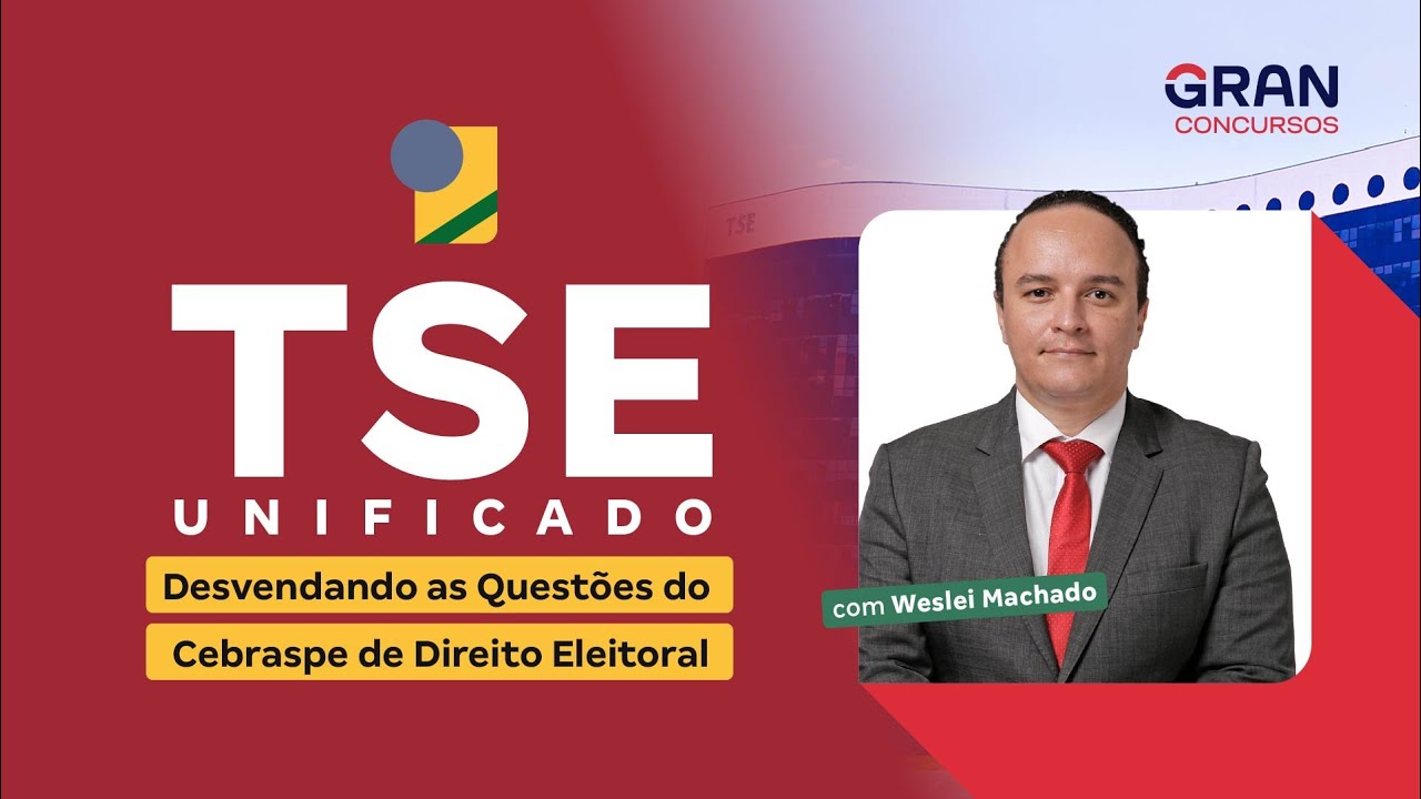 Concurso TSE Unificado | Desvendando as Questões do Cebraspe de Direito Eleitoral