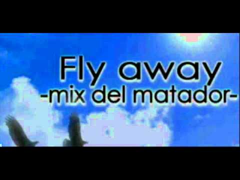 Fly Away -mix del matador- Shawn the Horny Master feat. ChiyoTia