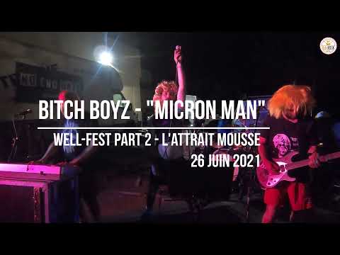 Bitch Boyz - Micron Man - Attrait Mousse - Well-Fest Part 2 - 26 juin 2021