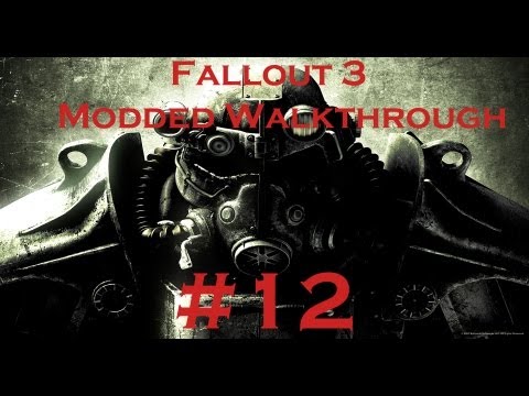 ColeTrainxx Plays: Fallout 3 Modded Walkthrough HD: Episode 12: Journey To The Eastern Wasteland Mod
