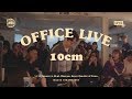10cm - What the Spring?? (Office Live Version)