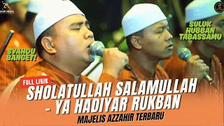 Download lagu SULUK HUBBAN TABASSAMU‼️ SHOLATULLAH SALAMULLAH - YA HADIYAR RUKBAN | MAJELIS AZZAHIR | LIRIK ARAB mp3 Download lagu SULUK HUBBAN TABASSAMU‼️ SHOLATULLAH SALAMULLAH - YA HADIYAR RUKBAN | MAJELIS AZZAHIR | LIRIK ARAB mp3