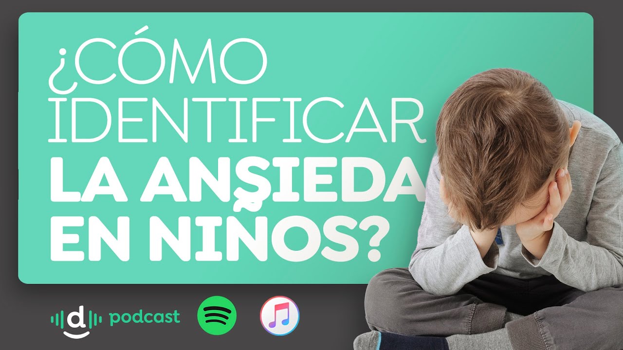 Cómo identificar la ansiedad en los niños y primeros pasos para atenderlo