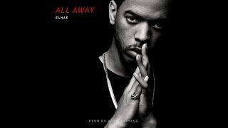 Elhae - All Away (feat Tory Lanez, Rick Ross) [Prod. By E1ghtnine]