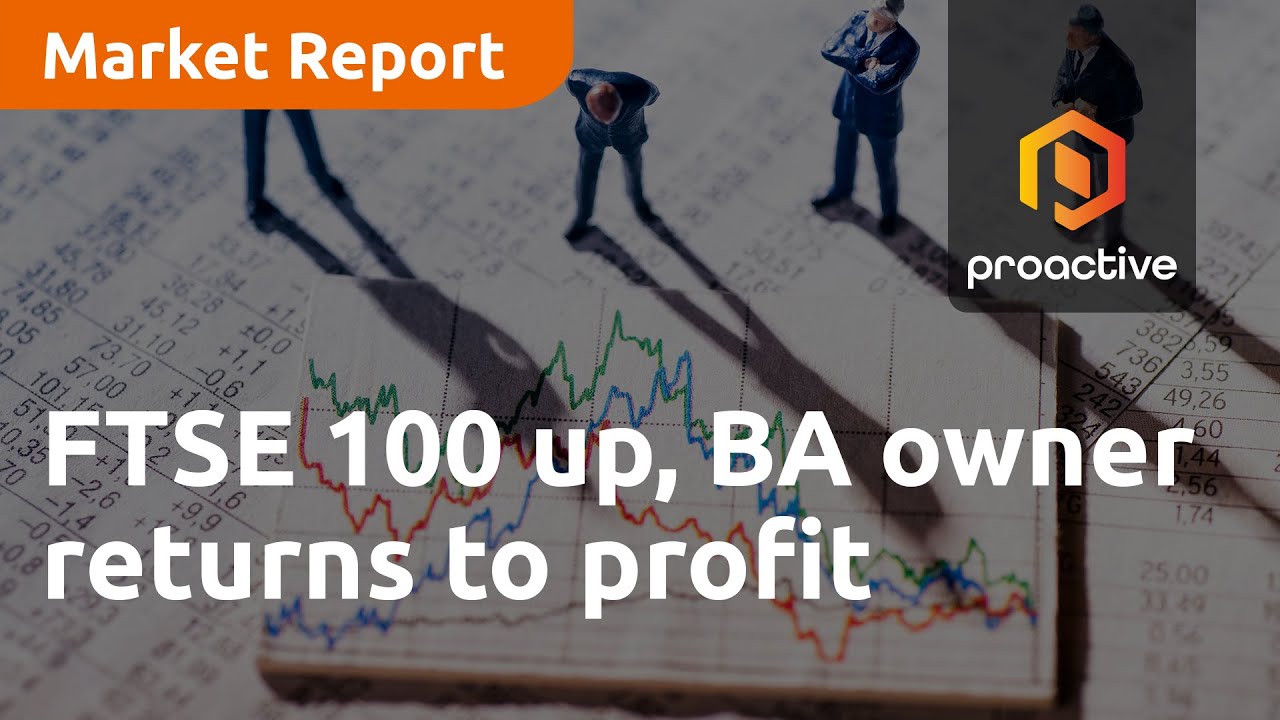 FTSE 100 up, BA owner returns to profit - Market Report