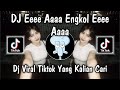 DJ EEEE AAAA ENGKOL E E E E AAAA | DJ HIDUPMU MARAH MARAH MULU VIRAL TIKTOK REMIX NEW 2026❗❗❗