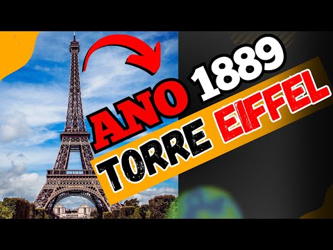 A construção da Torre Eiffel - Você já conhecia?