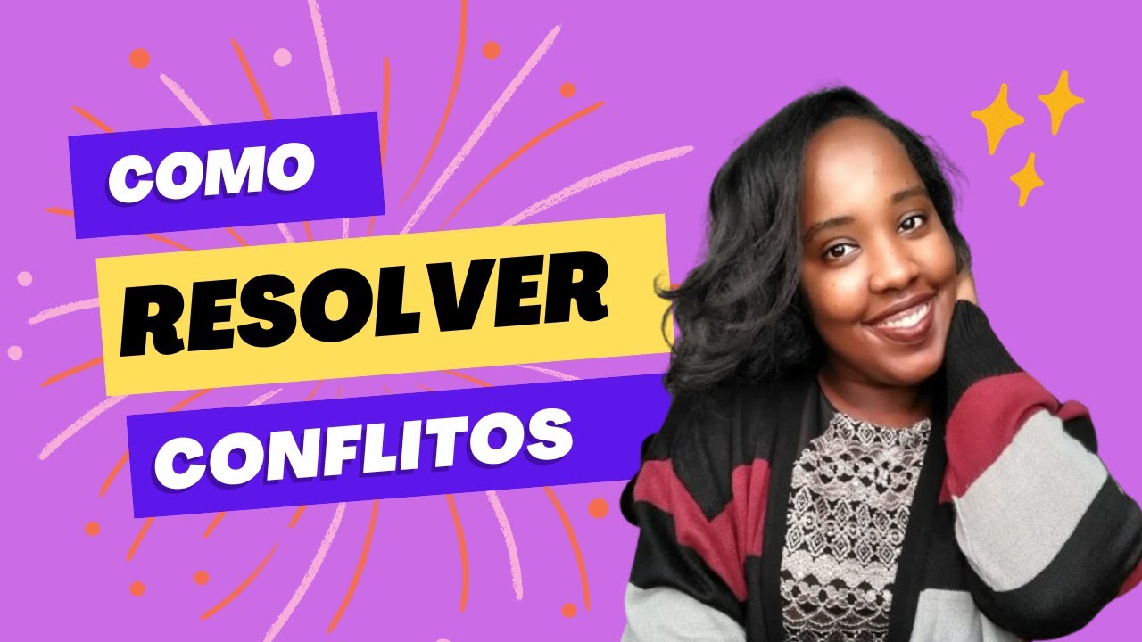 COMO RESOLVER CONFLITOS NO RELACIONAMENTO