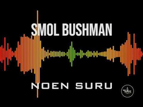 Noen Suru - Smol Bushman (2021)