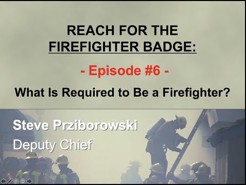 Reach for the Firefighter Badge - Episode 6