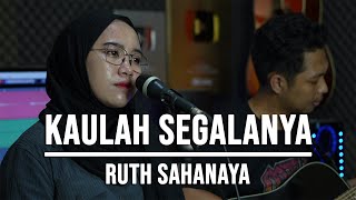 Download lagu KAULAH SEGALANYA RUTH SAHANAYA... mp3