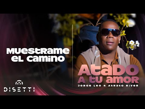 Jorge Leo y Atrato River - Muéstrame El Camino (Audio Oficial) | Salsa Para Bailar