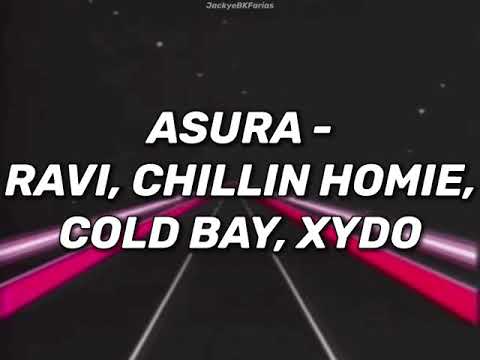 asura - chillin homie, cold bay, ravi, xydo {translation}