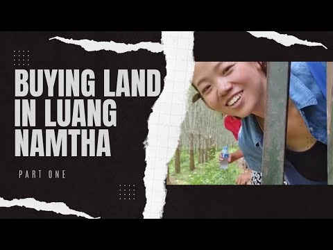 Compra de terreno em Luang Namtha PT I