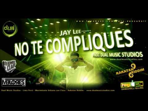 No Te Compliques - Jay Lee (Prod By Dual Music - Gabo Deejay & Dj. Kan)