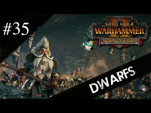 Dr.Z hraje... ⚒ Total War: WARHAMMER 2 CZ - Mortal Empires 35 ⚒ - Trpaslíci!