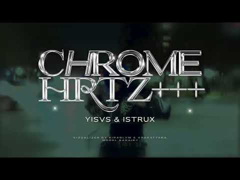 YISVS - Chrome Hrtz+++