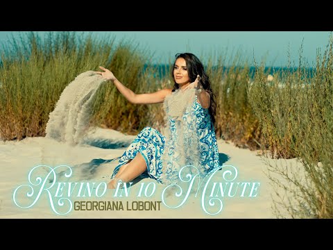 Georgiana Lobont - Revino în 10 minute ❤️