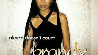 Brandy- Almost Doesn&#39;t Count (DJ Chello Rmx)