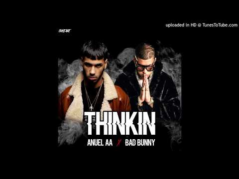 Thinkin - Anuel AA ft. Bad Bunny (Latin Version)