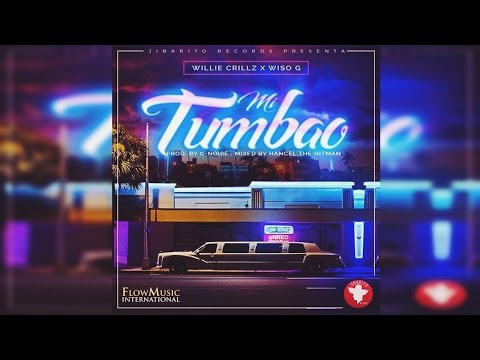 Mi Tumbao - Willie Crillz Ft Wiso G (Jibarito Records) | FlowMusic International