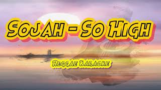 So High - Sojah/Tropa vibes Reggae (Karaoke version)