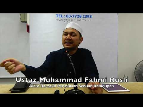 20191012 Ustaz Muhammad Fahmi Rusli : Alam Barzakh Permulaan Sebuah Kehidupan