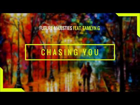 Future Majesties feat. Tamlyn G - Chasing You (Audio)
