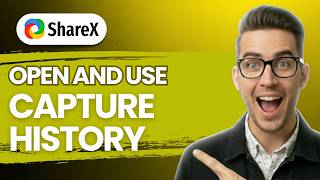 How to Open And Use Capture History in Sharex [2026 Full Guide]