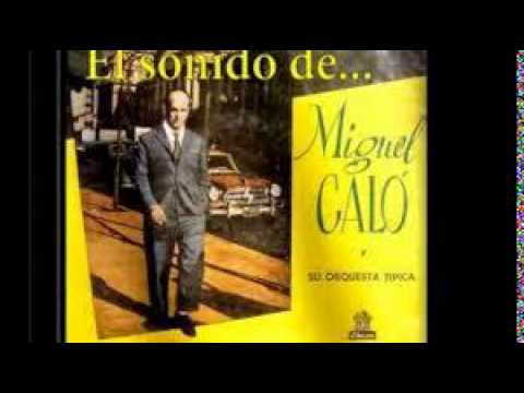 Miguel Caló "Qué Te Importa Que Te Llore"