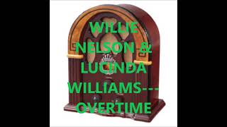 WILLIE NELSON &amp; LUCINDA WILLIAMS   OVERTIME