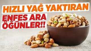 HIZLI YAĞ YAKTIRAN ENFES ARA ÖĞÜN TAVSİYELERİ!! | Doktor Fitt