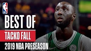 Best of Tacko Fall From 2019 NBA Preseason