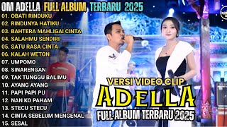 Download lagu OBATI RINDUKU - RINDUNYA HATIKU OM ADELLA FULL ALBUM TERBARU 2025 || DIFARINA INDRA FULL ALBUM 2025 mp3