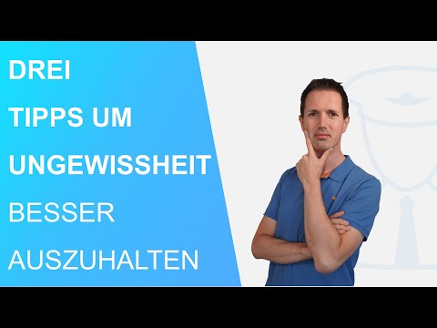 Drei Tipps um Ungewissheit besser auszuhalten (S01 F18)