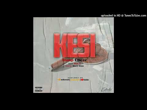 Trump Emcee - Kesi (Official Audio)