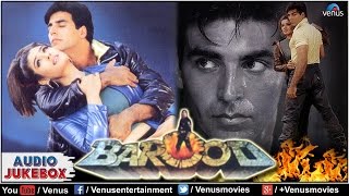 Barood Full Songs  Akshay Kumar Raveena Tandon  Hi